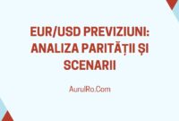 EUR/USD Previziuni: Analiza Parității și Scenarii