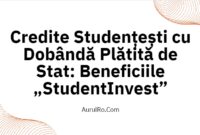 Credite Studențești cu Dobândă Plătită de Stat: Beneficiile „StudentInvest”