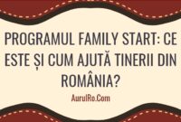 Programul Family Start: Ce Este și Cum Ajută Tinerii din România?